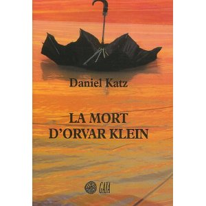 La mort d'Orvar Klein par Daniel Katz, traduit du finnois par Sébastien Cagnoli